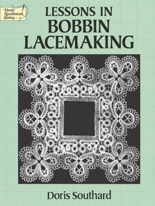 Title details for Lessons in Bobbin Lacemaking by Doris Southard - Available